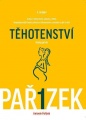 Kniha o těhotenství, porodu a dítěti - 1. díl: Těhotenství - Antonín Pařízek